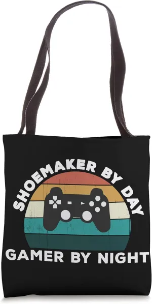 Funny Shoemaker By Day and Gamer By Night - Shoe Video Gamer Tote Bag