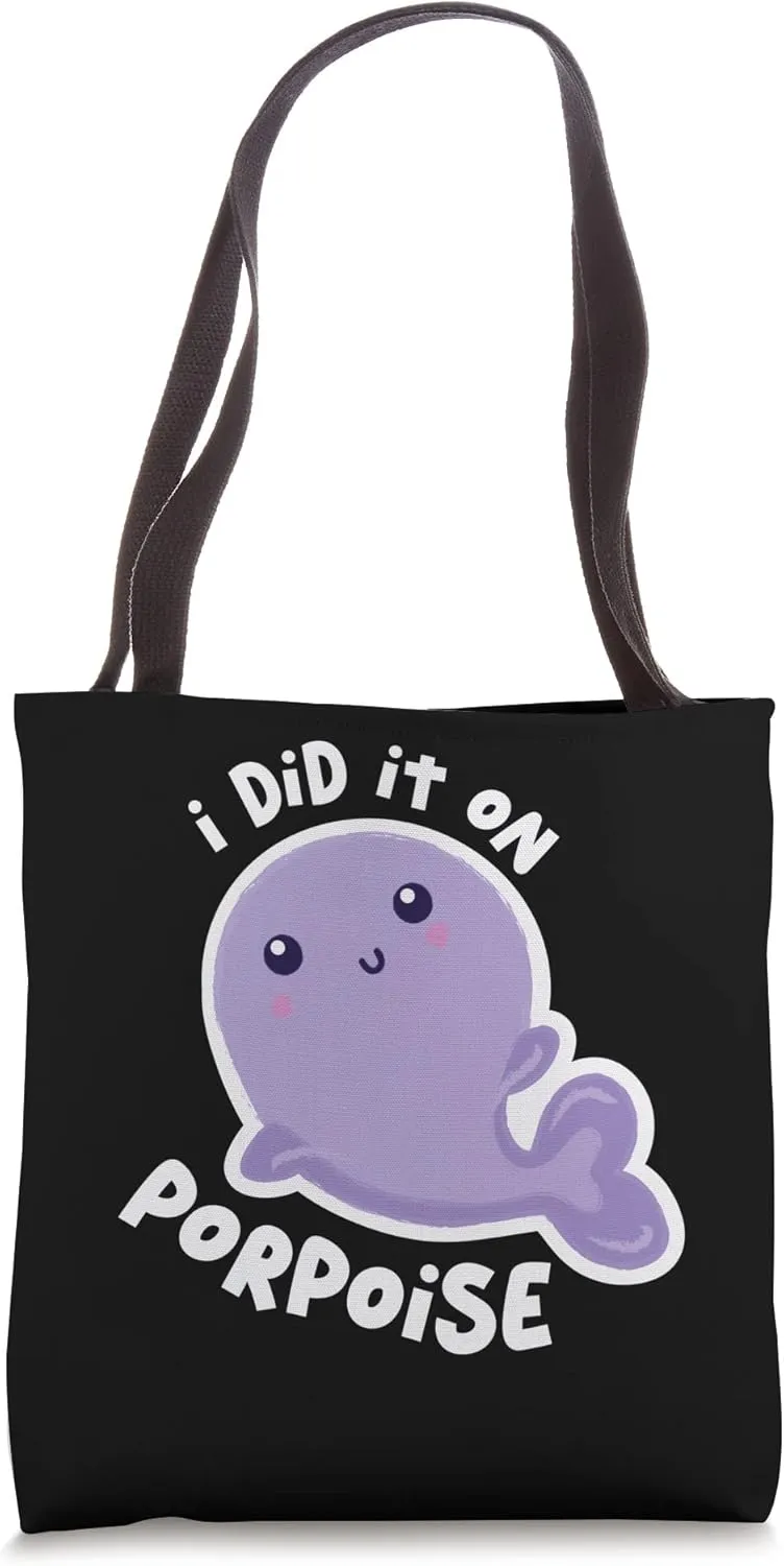 I Did It On Porpoise Ocean Sea Porpoise Tote Bag