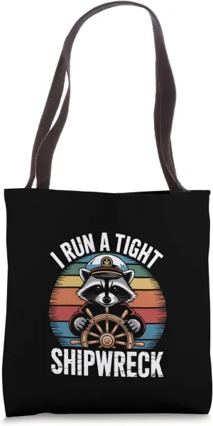 I Run A Tight Shipwreck Funny Raccoon Boat Captain Tote Bag
