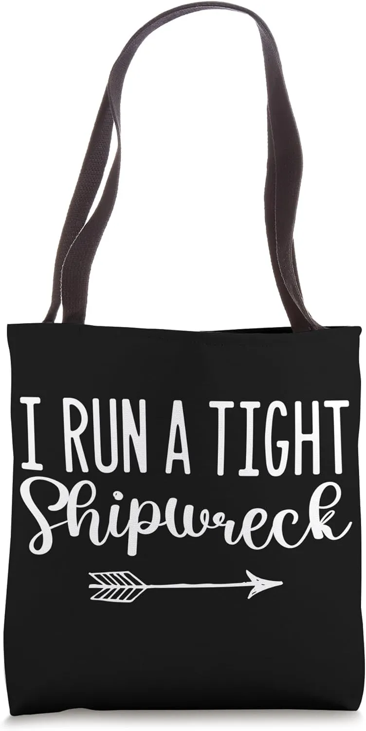 I Run A Tight Shipwreck Funny Sarcastic Vintage Quote Tote Bag