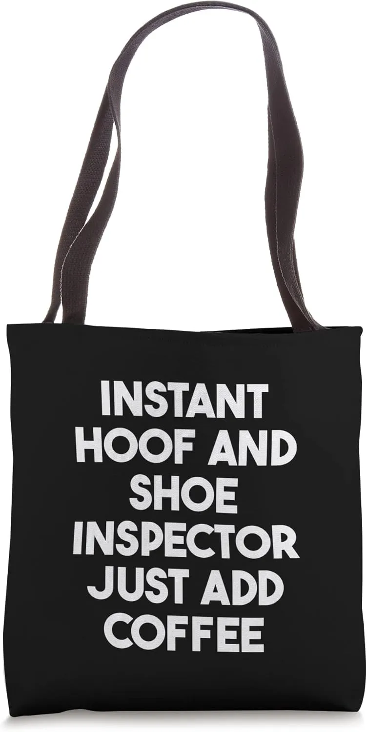 Instant Hoof And Shoe Inspector Just Add Coffee Tote Bag