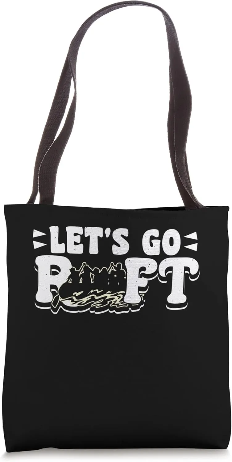 Lets Got Raft River Rafter Tote Bag