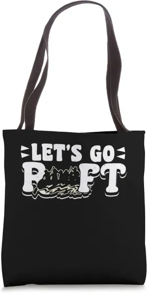 Lets Got Raft River Rafter Tote Bag