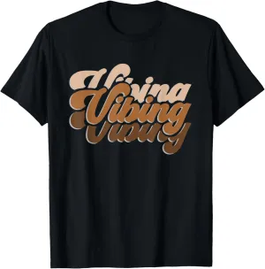 Melanin Vibes only Vibing Brown Color Graphic T-Shirt