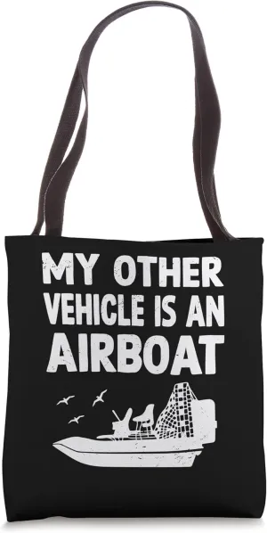 My Other Vehicle Is - Airboat Driving Instructor Boating Tote Bag
