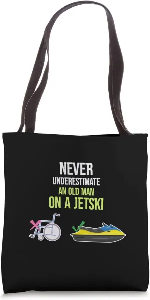 Never Underestimate Old Man On A Jetski Summer Boatercycle Tote Bag