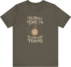 Only Time I'm Early Fishing Vintage Pocket Watch T-Shirt