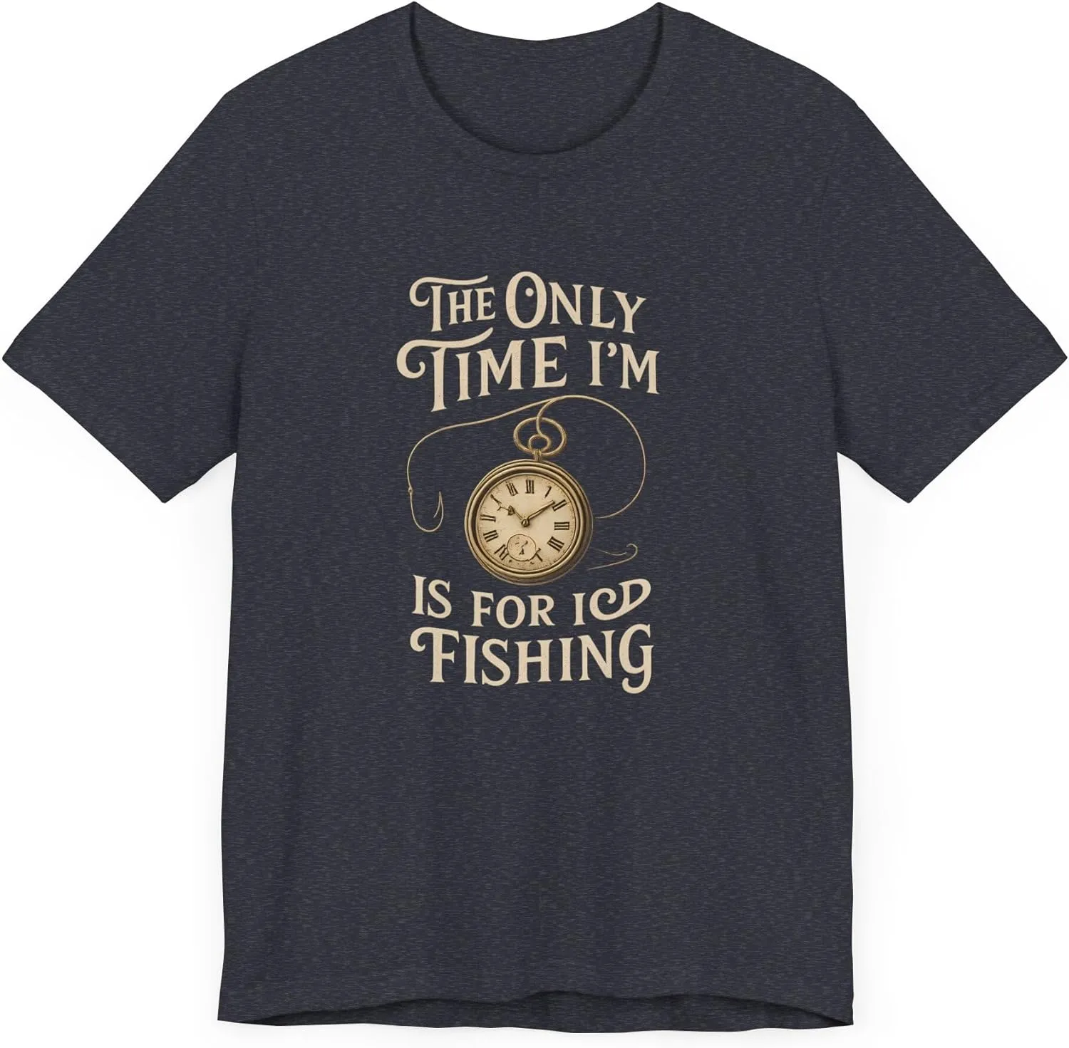 Only Time I'm Early Fishing Vintage Pocket Watch T-Shirt