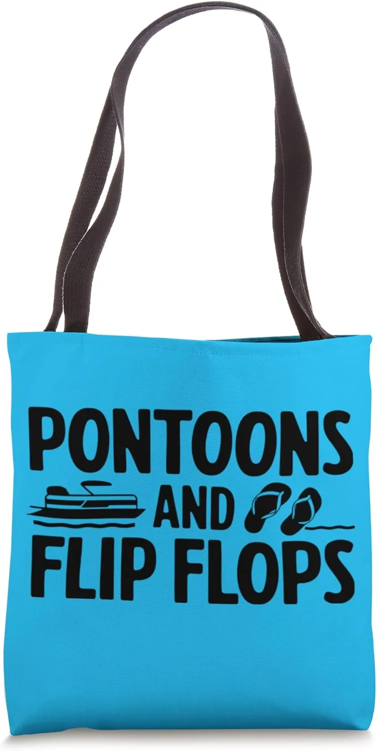 Pontoons and Flip Flops Pontoon Boat Lake Life Boating Tote Bag