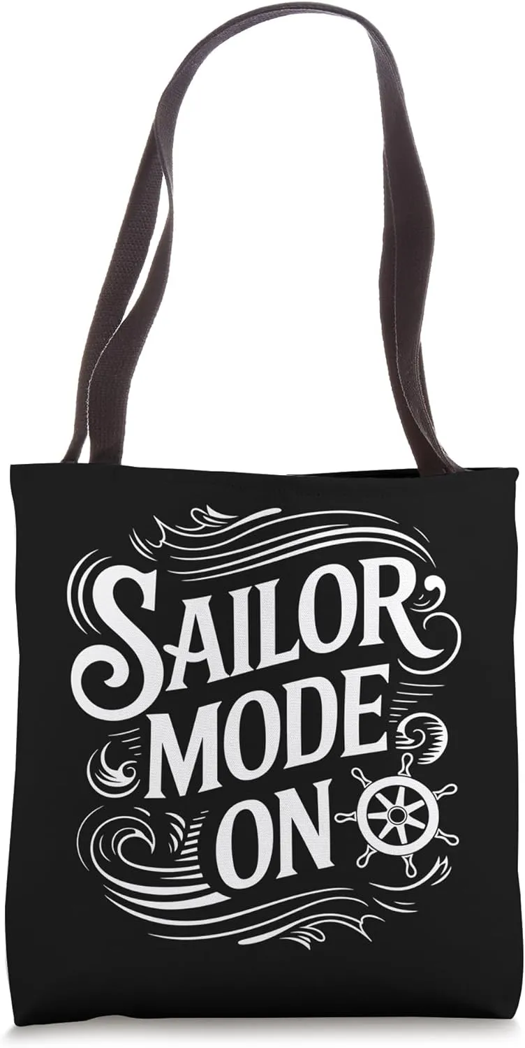 Sailboat Sailor Mode On, Sailing Sail Boat Captain Tote Bag