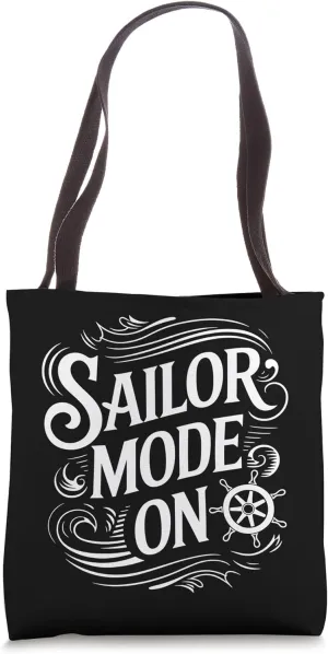 Sailboat Sailor Mode On, Sailing Sail Boat Captain Tote Bag
