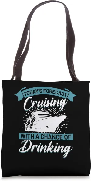 Todays forecast cruising with a Chance of drinking Trip Tote Bag